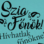 Szia Főnök!