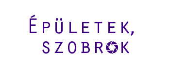 Épületek, szobrok